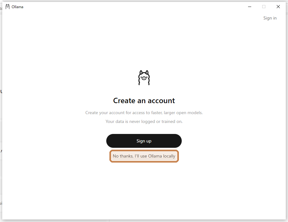 枠の「No thanks, I'll use Ollama locally」(いいえ、ローカルで使います)を押す。「Sign up」は押さなくてよい